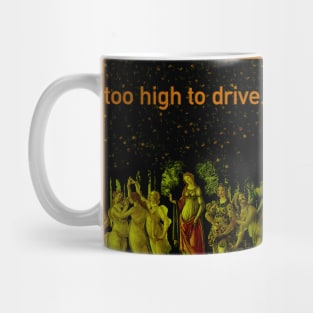 Too High to Drive Mug